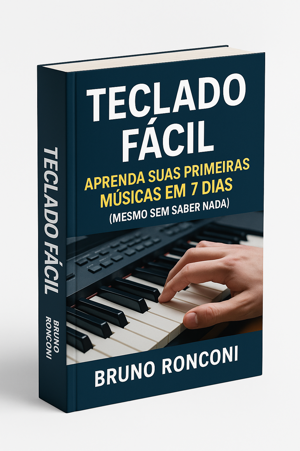 Teclado Fácil: Aprenda Suas Primeiras Músicas em 7 Dias (Mesmo Sem Saber Nada)