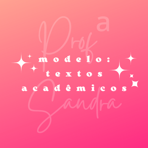 Texto Modelo Modelos: Textos Acadêmicos e Científicos (ABNT) - Sandra Leôncio