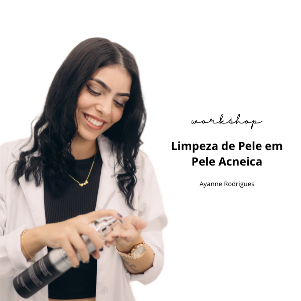 Workshop - Limpeza de Pele Acneica