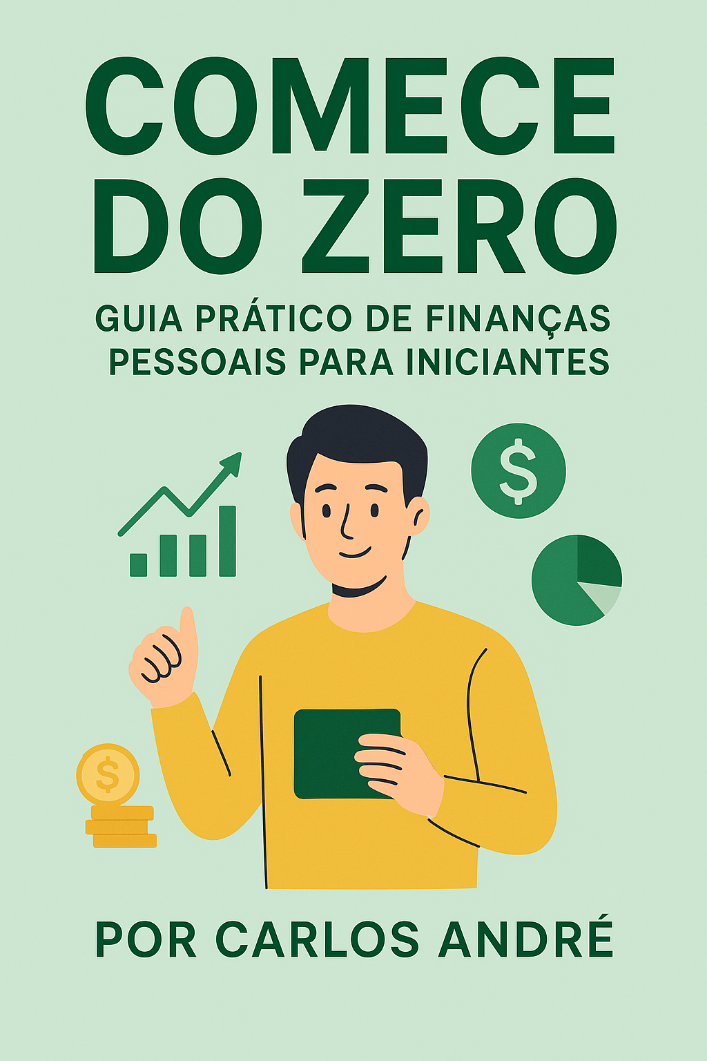 “Comece do Zero: Guia Prático de Finanças Pessoais para Iniciantes”