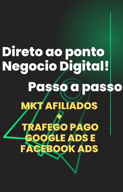 DIRETO AO PONTO - NEGÓCIO DIGITAL MKT AFILIADOS + TRAFEGO PAGO GOOGLE ...