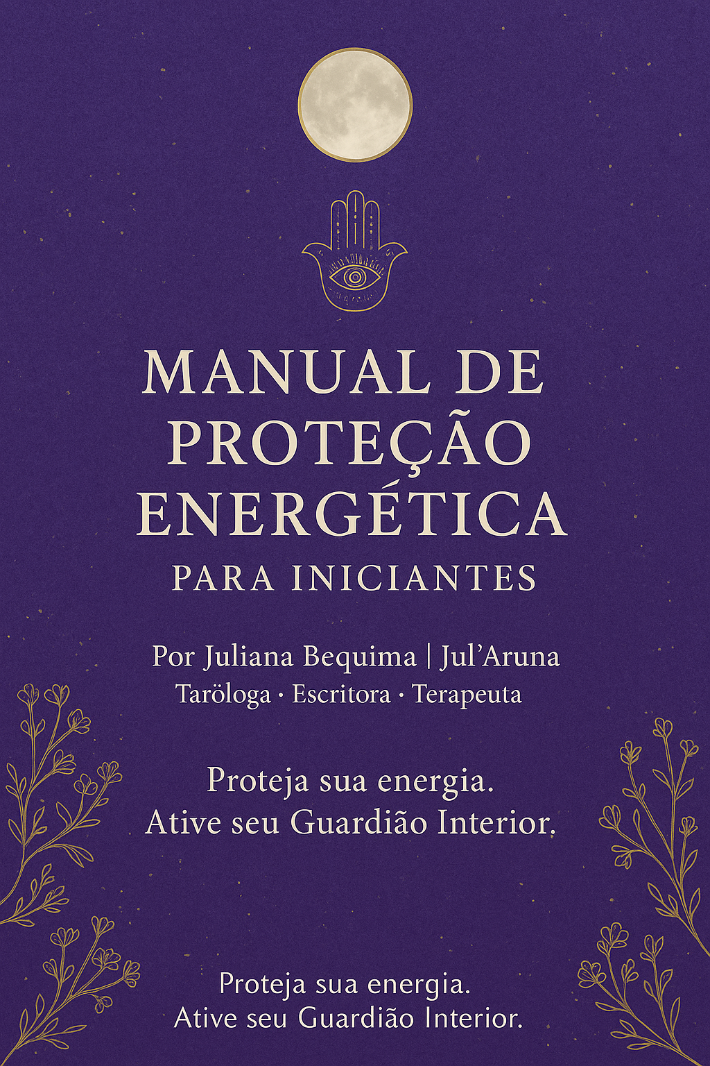 Manual de Proteção Energética para Iniciantes Desperte sua força espiritual com práticas simples e profundas para limpar, proteger e blindar sua energia.