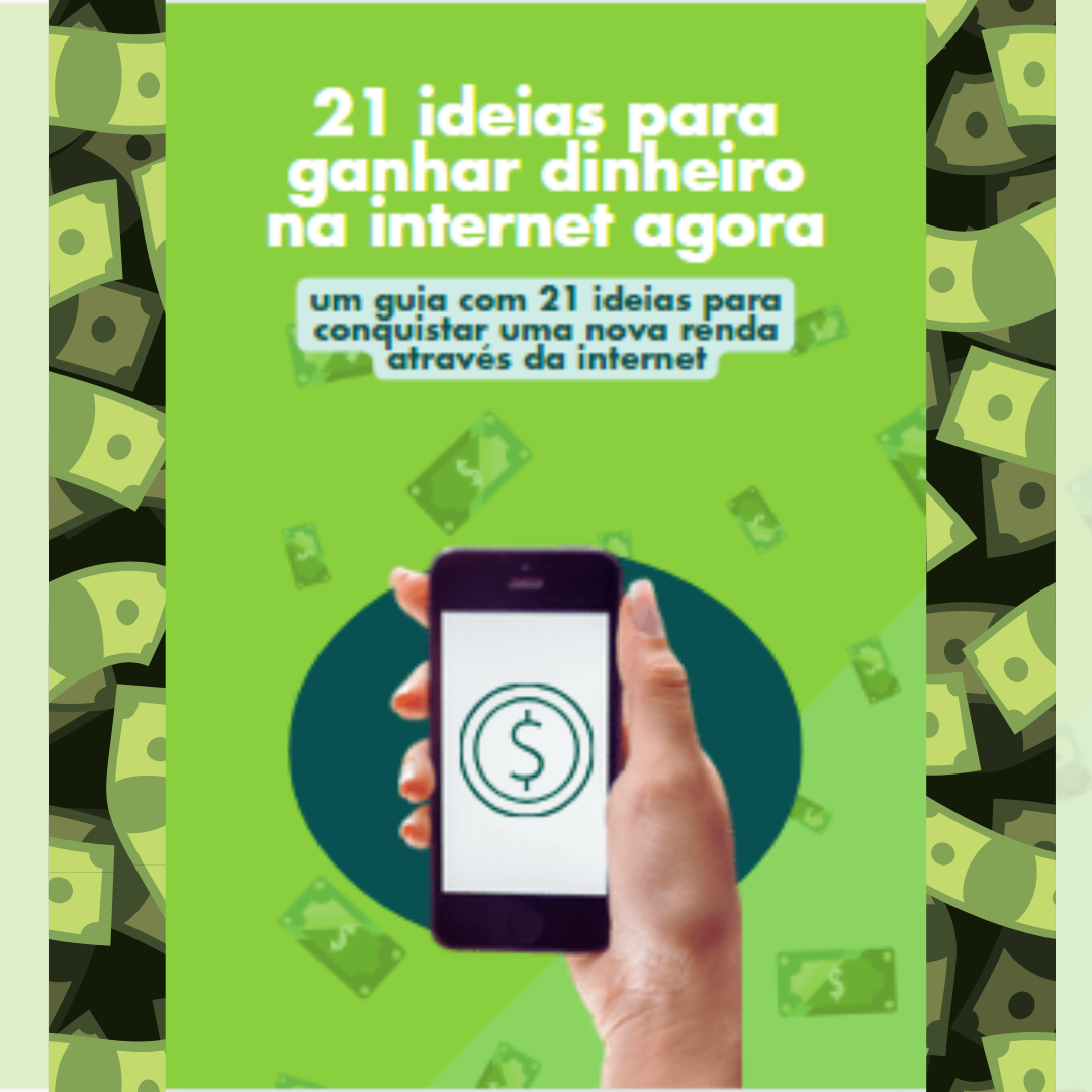 21 IDEIAS PARA GANHAR DINHEIRO NA INTERNET AGORA - MESMO DO ABSOLUTO ZERO