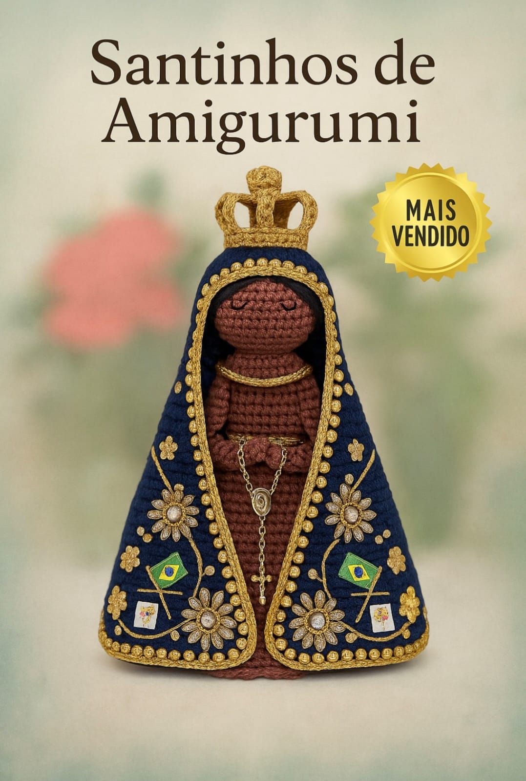 Santinhos de Amigurumi - Receitas Sagradas em Crochê (com passo a passo completo)