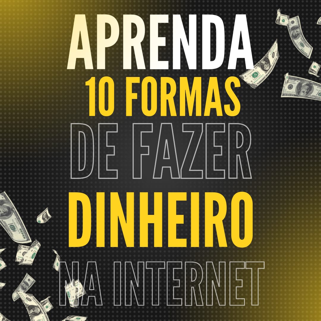 10 Formas Diferente De Fazer Dinheiro Na Internet - Marcos Viniciu...