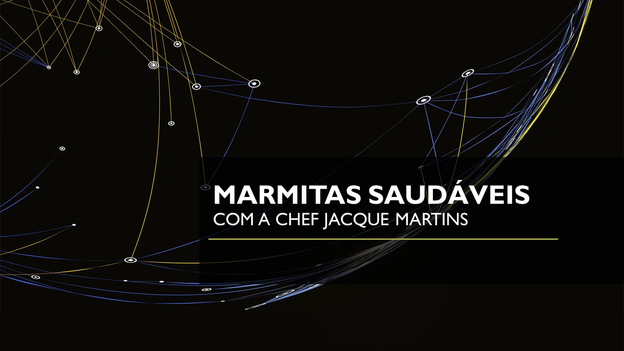 MARMITAS SAUDAVEIS COM A CHEF JACQUE MARTINS - Jacqueline Batista S...