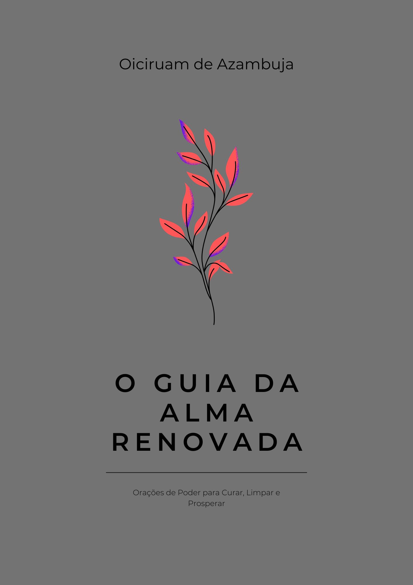 O Guia da Alma Renovada: 40 Orações para Transformação Interior