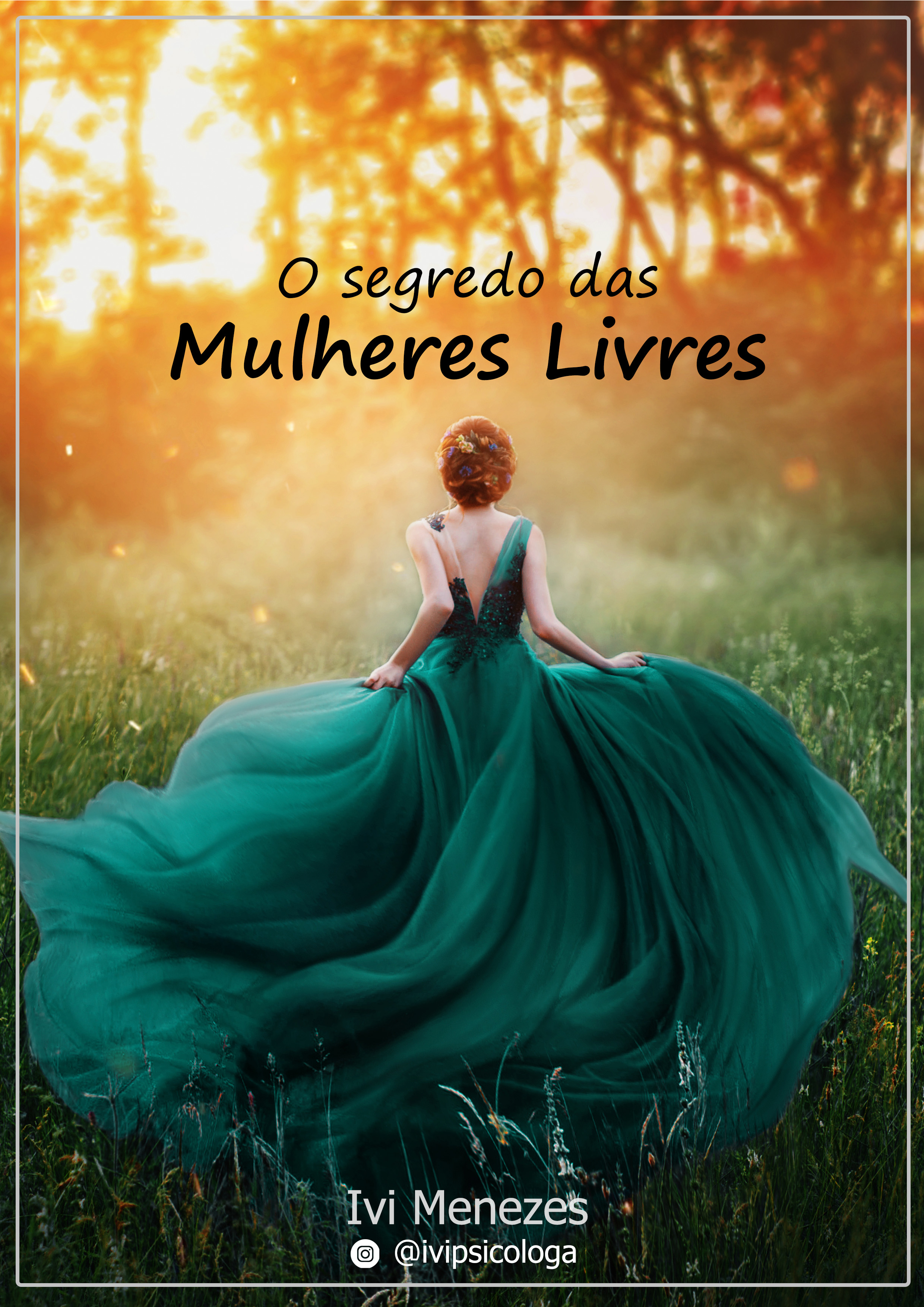 O Segredo Das Mulheres Livres Ivi Menezes Hotmart