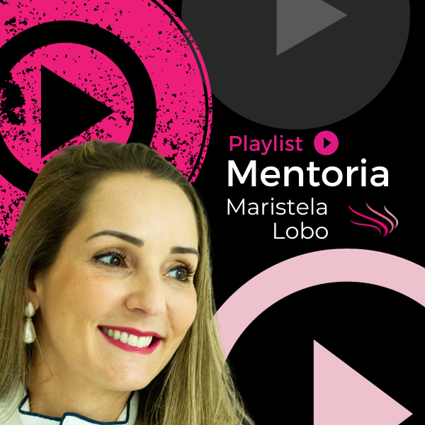 Playlist Mentoria Dra. Maristela Lobo