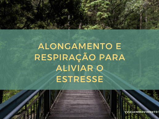 Exercícios de alongamento e respiração para aliviar o estresse e a ...