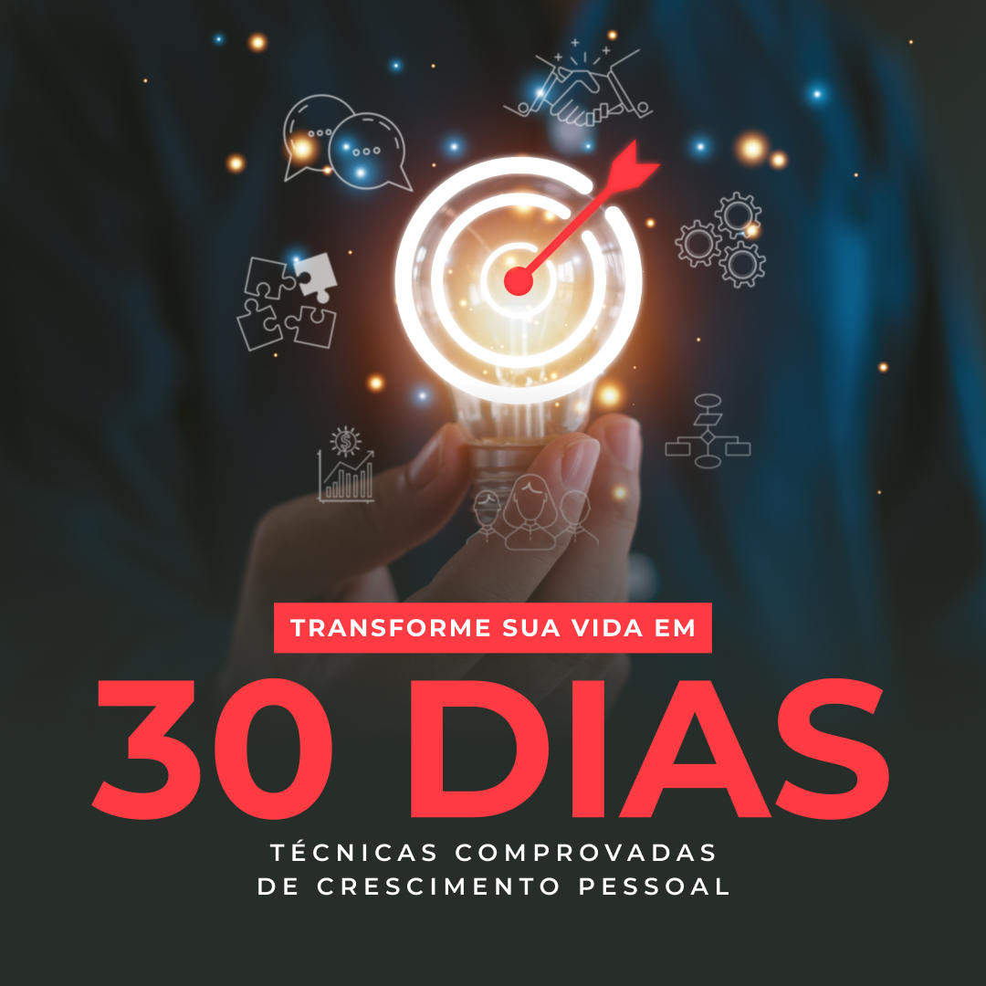 Transforme sua vida em 30 dias t cnicas comprovadas de crescimento pessoal