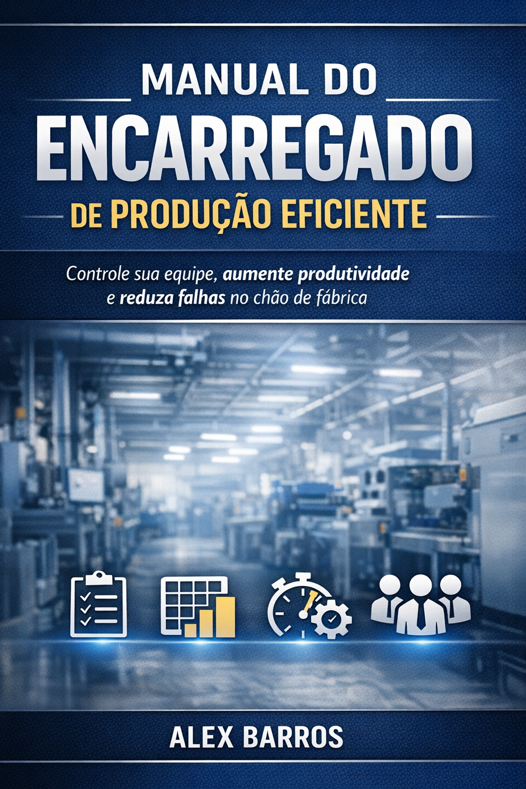 Kit Encarregado de Produção Eficiente - Alex Barros Barbosa | Hotmart