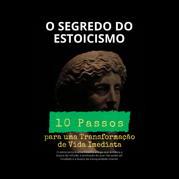 O Segredo do Estoicismo - 10 Passos para uma Transformação de Vida ...
