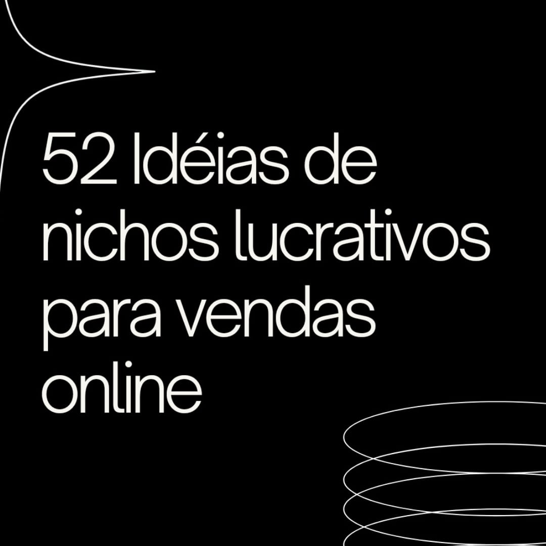 52 Ideias de Nichos Lucrativos ( Produtos ) para Vender na Internet...
