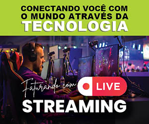 Faturando com Live Streaming. Conectando você ao mundo através da tecnologia.