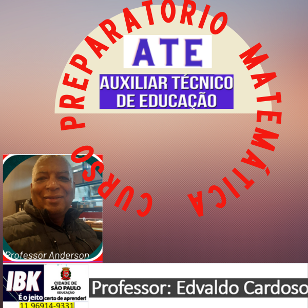 Curso Preparatório de Matemática para o concurso de ATE (Auxiliar Técico de Educação) - Prefeitura de São Paulo 2023)