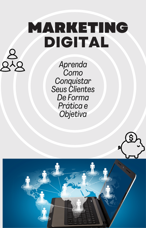 Marketing Digital: Aprenda Como Conquistar Seus Clientes De Forma P...