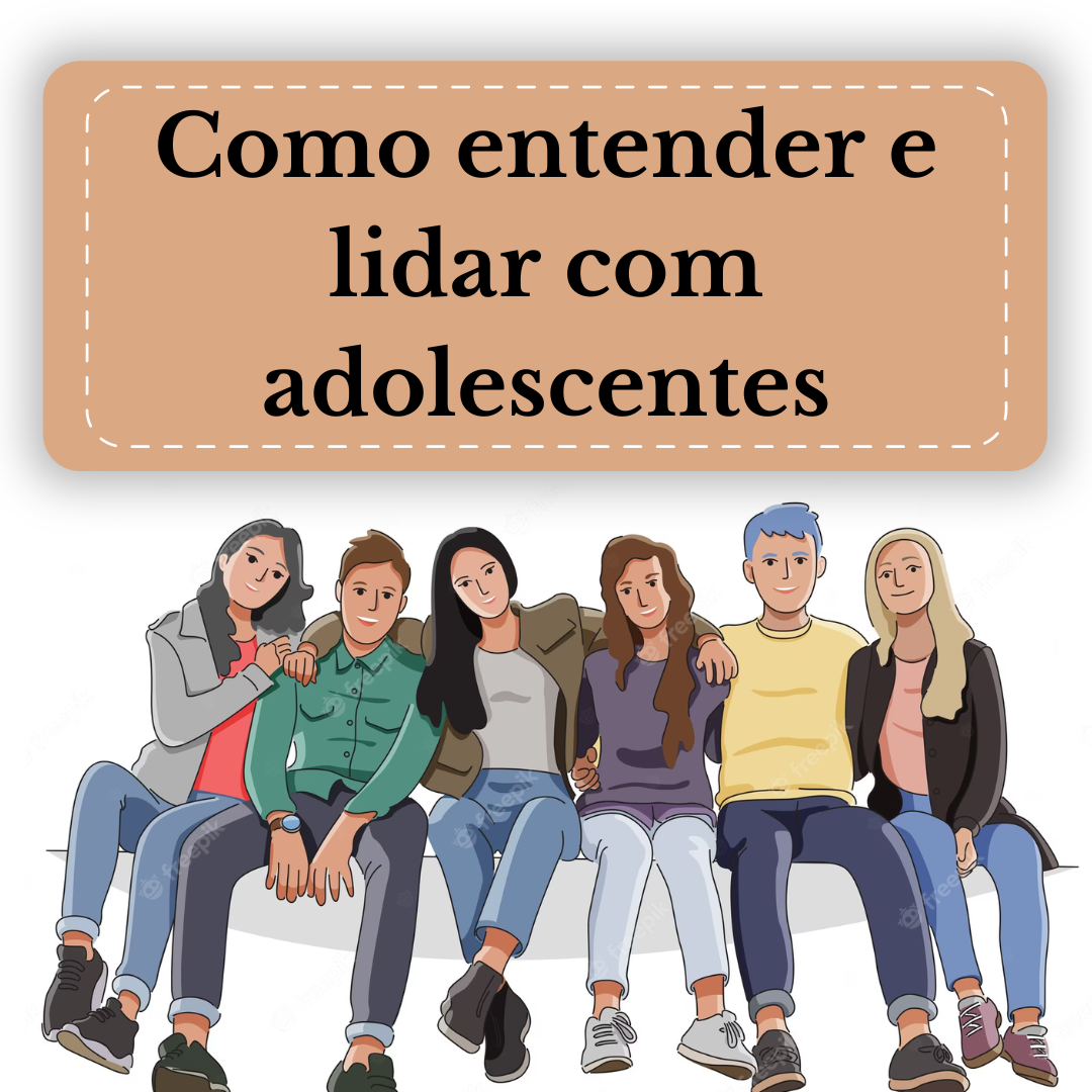 COMO ENTENDER E LIDAR COM ADOLESCENTES