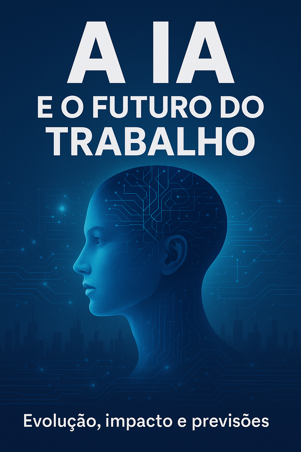 A Inteligência Artificial e o Futuro do Trabalho