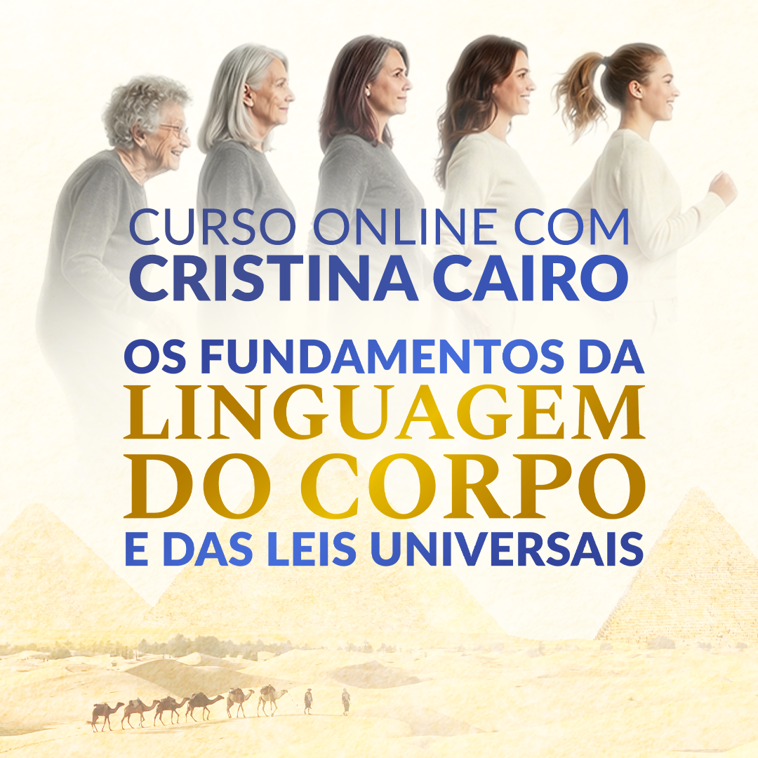 Curso: Os Fundamentos da Linguagem do Corpo e das Leis Universais com Cristina Cairo