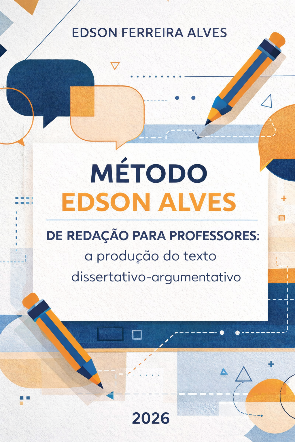 MÉTODO EDSON ALVES DE REDAÇÃO PARA PROFESSORES: a produção do texto dissertativo-argumentativo
