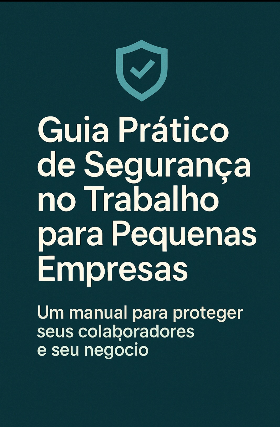 Guia Pratico de Segurança no trabalho para Pequenas Empresa