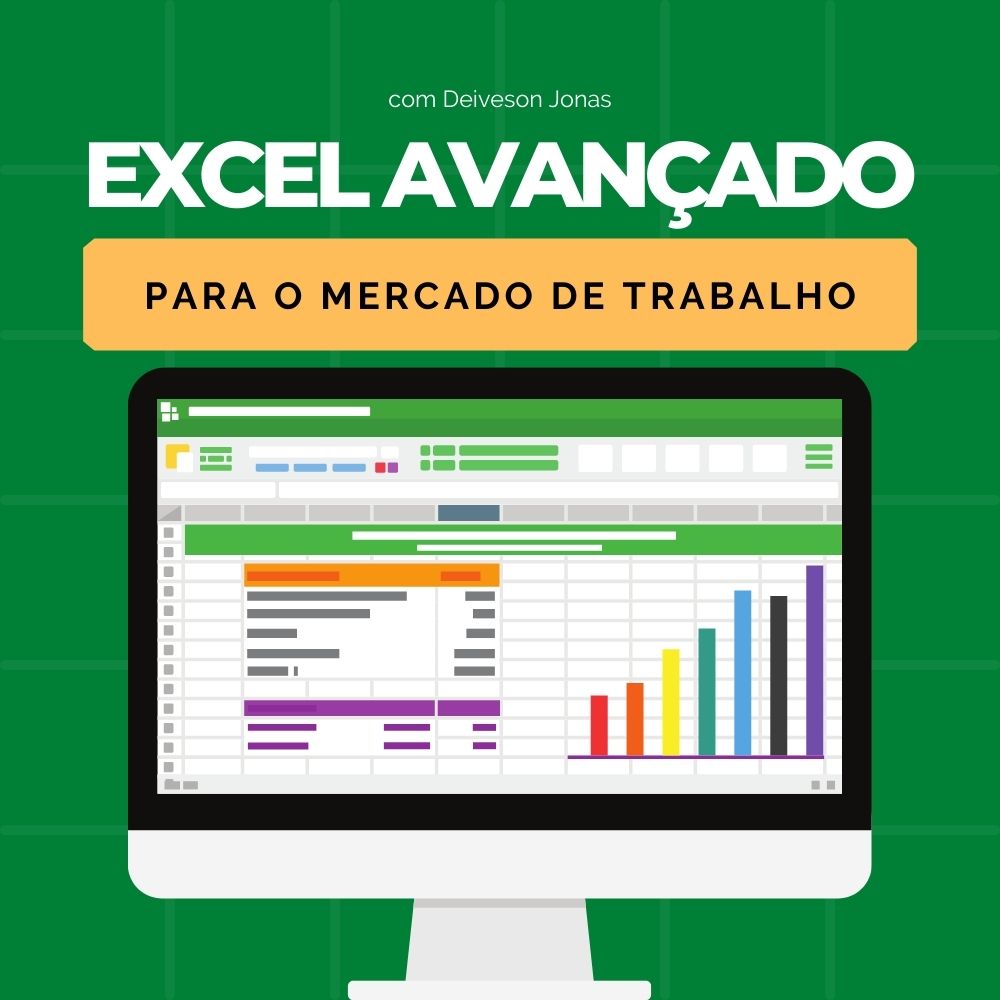 Formação Excel Avançado Para o Mercado de Trabalho - Deiveson Jonas...
