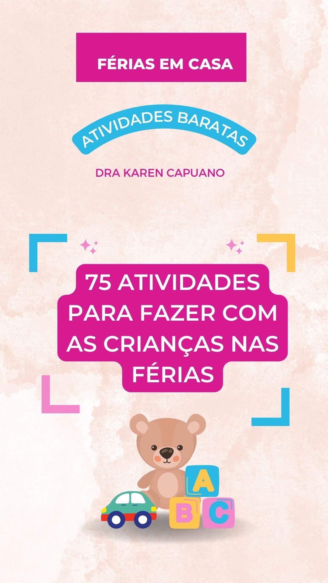 75 atividades para fazer nas férias com as crianças - Karen | Hotmart