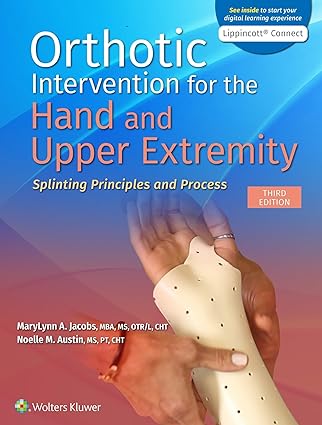 Orthotic Intervention for the Hand and Upper Extremity Splinting Pr...