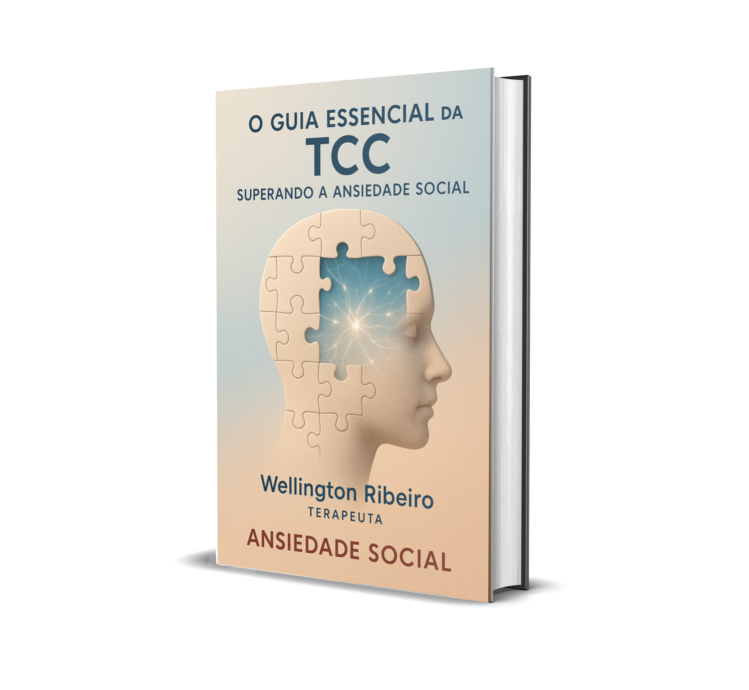 O Guia Essencial da TCC - Superando a Ansiedade Social