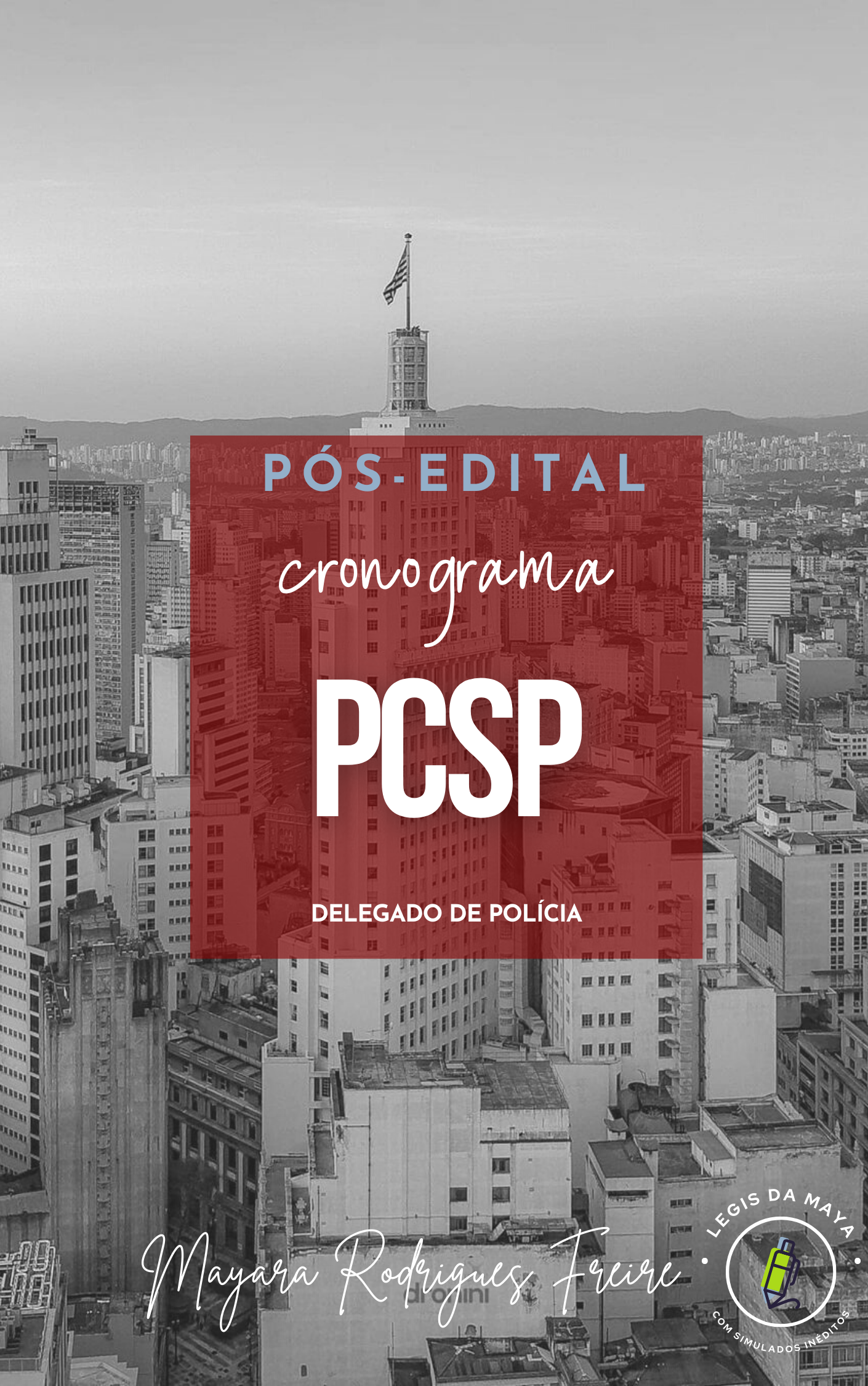 CRONOGRAMA DELEGADO PCSP - RETA FINAL - MAYARA RODRIGUES FREIRE | H...