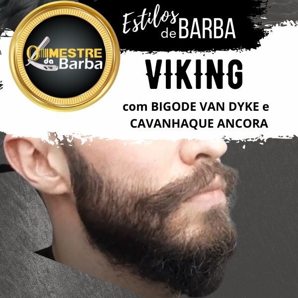 BARBA VIKING com BIGODE VAN DYKE e CAVANHAQUE ANCORA