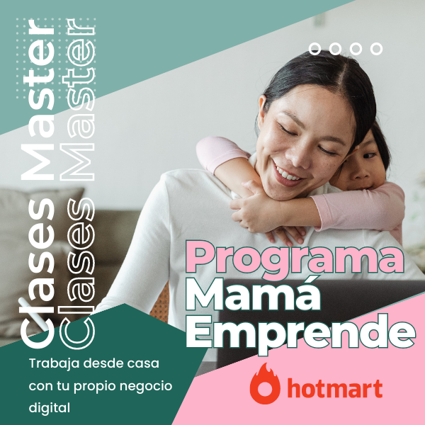 Programa Mamá Emprende- Guía para trabajar desde casa con tu propio...