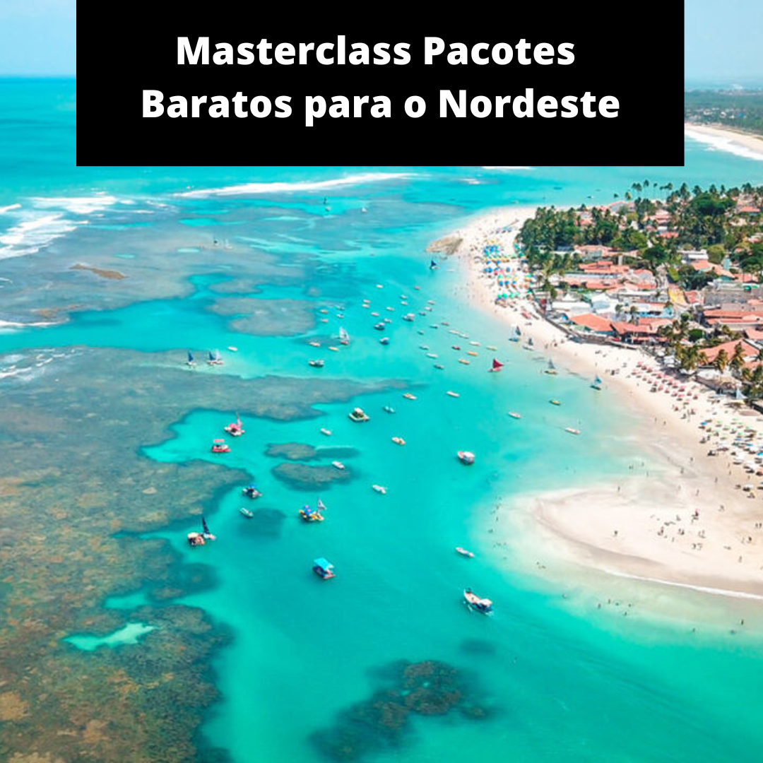 Masterclass Pacotes Baratos para o Nordeste