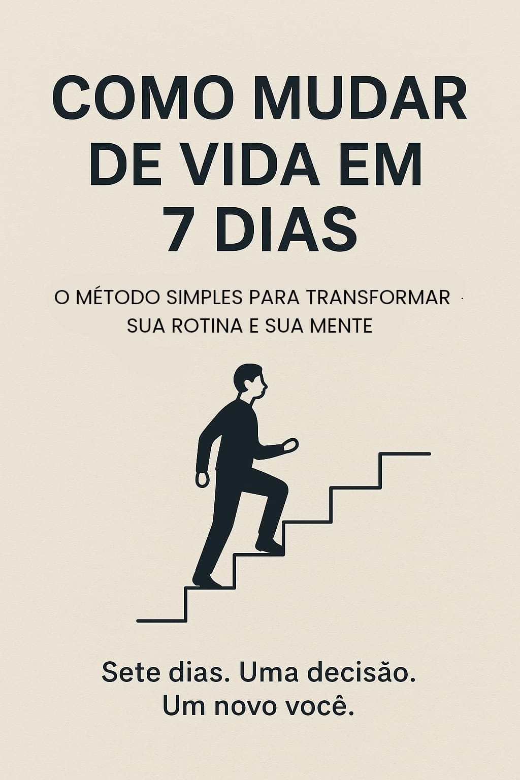 Transforme Sua Vida em 7 Dias: Um Guia Prático e Direto | Hotmart