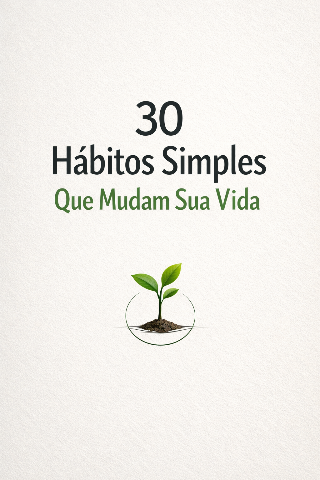 30 Hábitos Simples Que Mudam Sua Vida