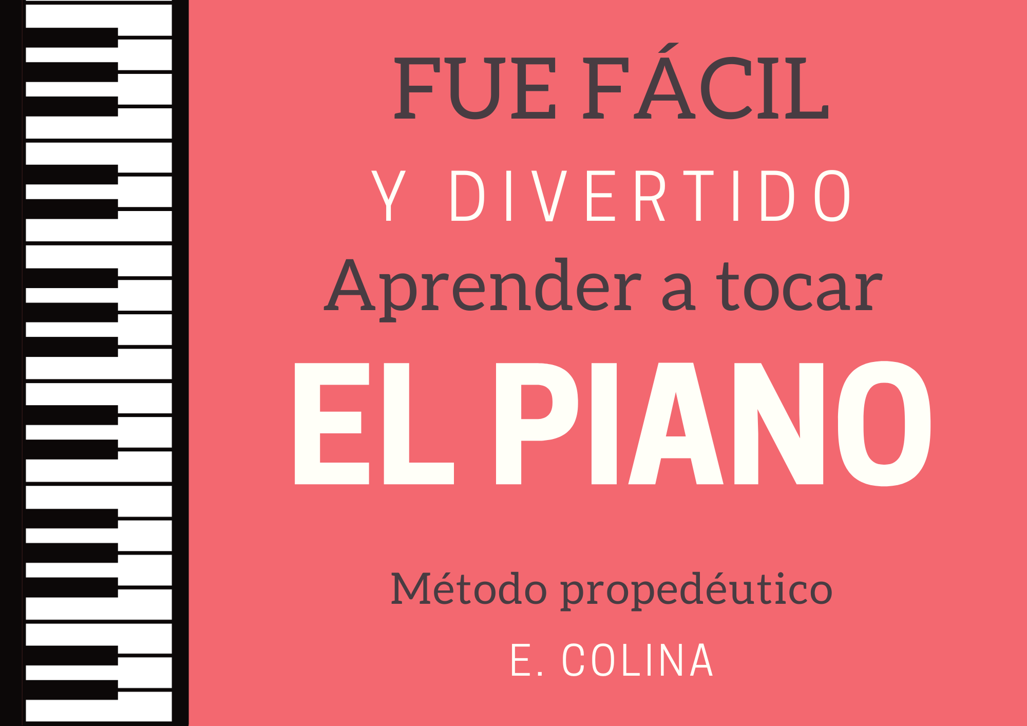 Aprender a tocar el PIANO con el Propedéutico de E. Colina ZAINM
