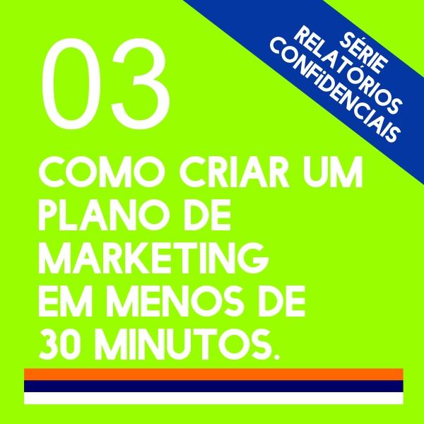 Como criar um plano de marketing em menos de 30 minutos
