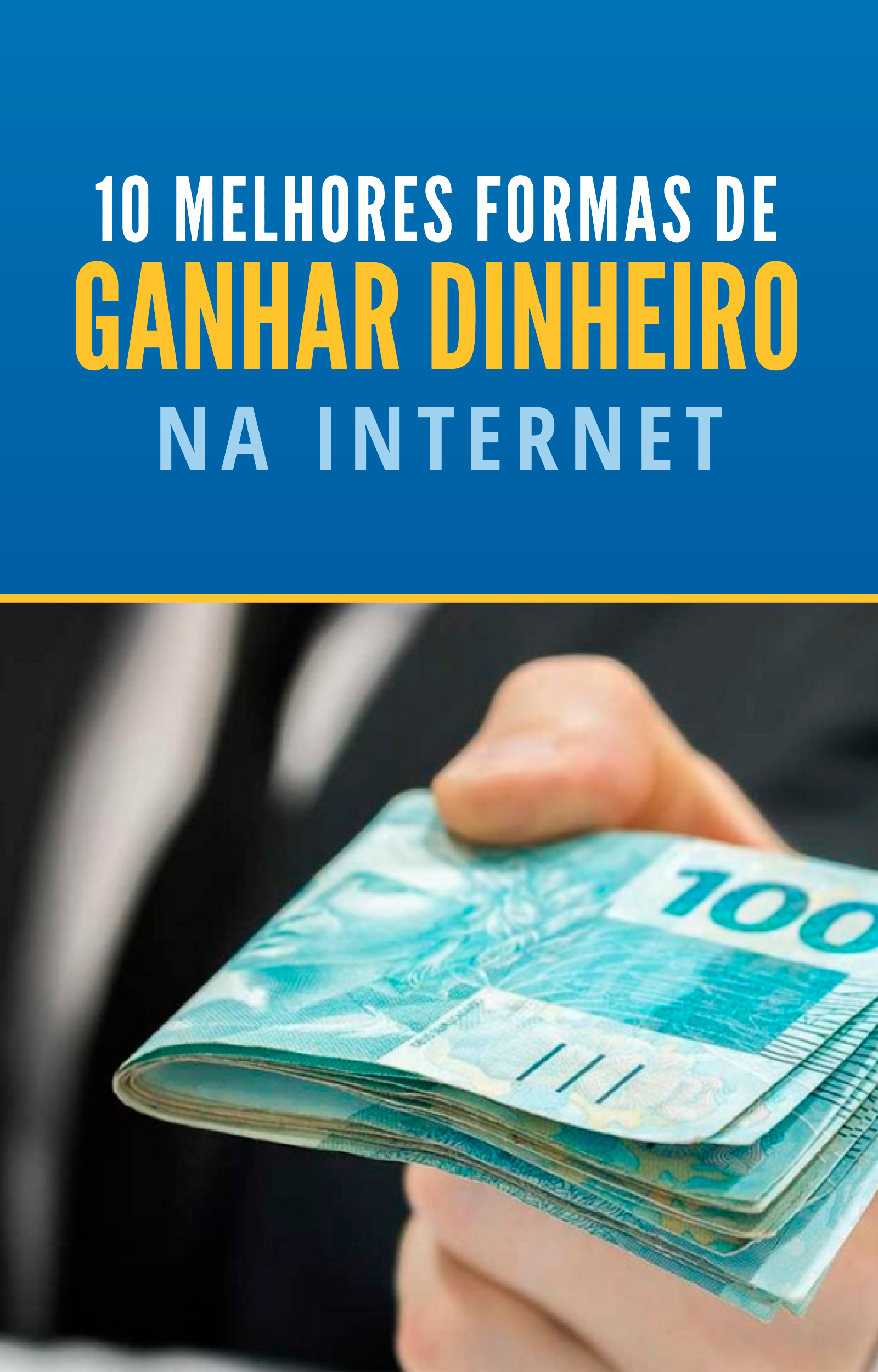 10 melhores formas de ganhar dinheiro na internet! - RMM ECOM EIREL...