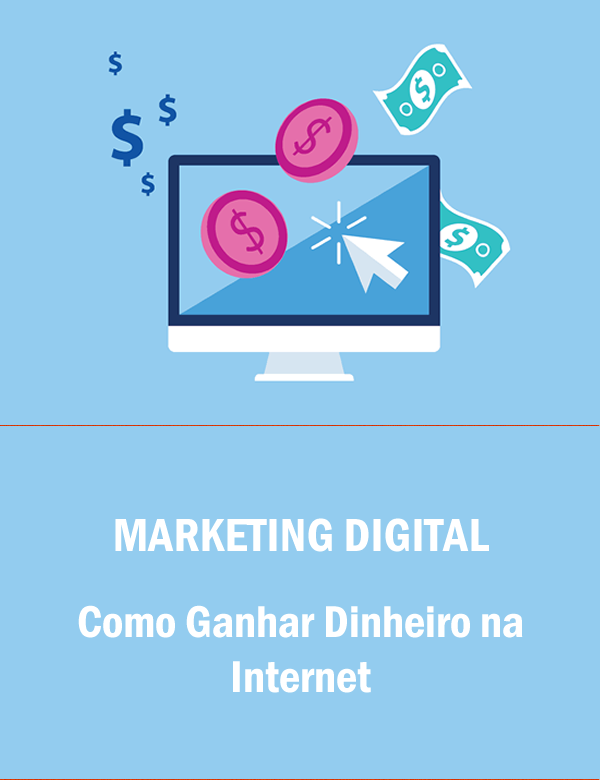 Marketing Digital: Como Ganhar Dinheiro Na Internet