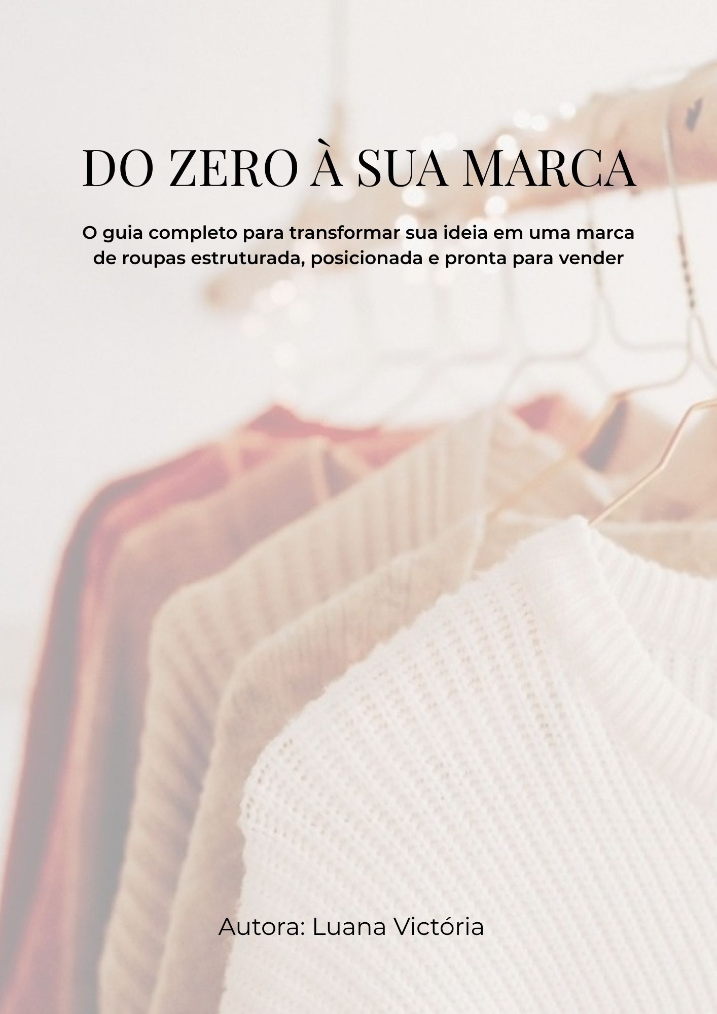 Do Zero à Sua Marca: O Guia Completo Para Criar uma Marca de Roupas