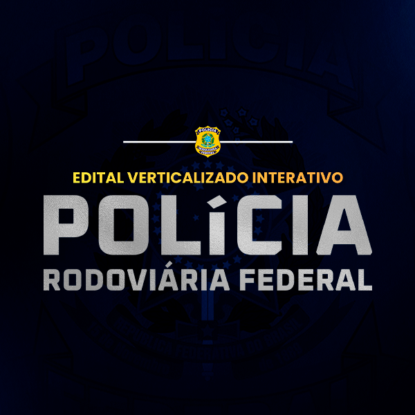 EDITAL VERTICALIZADO INTERATIVO DA POLÍCIA RODOVIÁRIA FEDERAL - SCV...