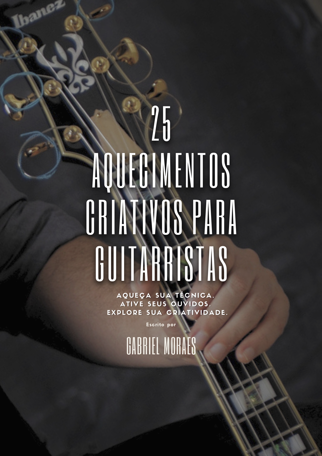 25 Aquecimentos Criativos para Guitarristas