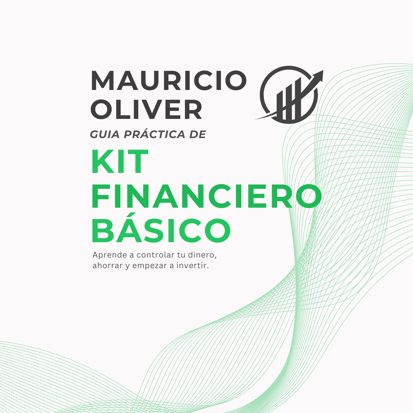 Kit Financiero Básico- Aprende a controlar tu dinero - Mauricio Ol...