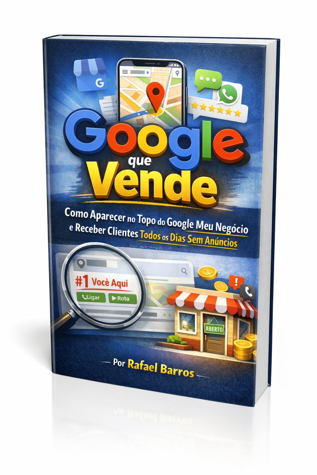 Google que Vende: Como Aparecer no Topo do Google Meu Negócio e Rec...