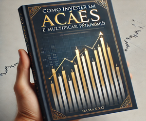 Como Investir em Ações e Multiplicar seu Patrimônio