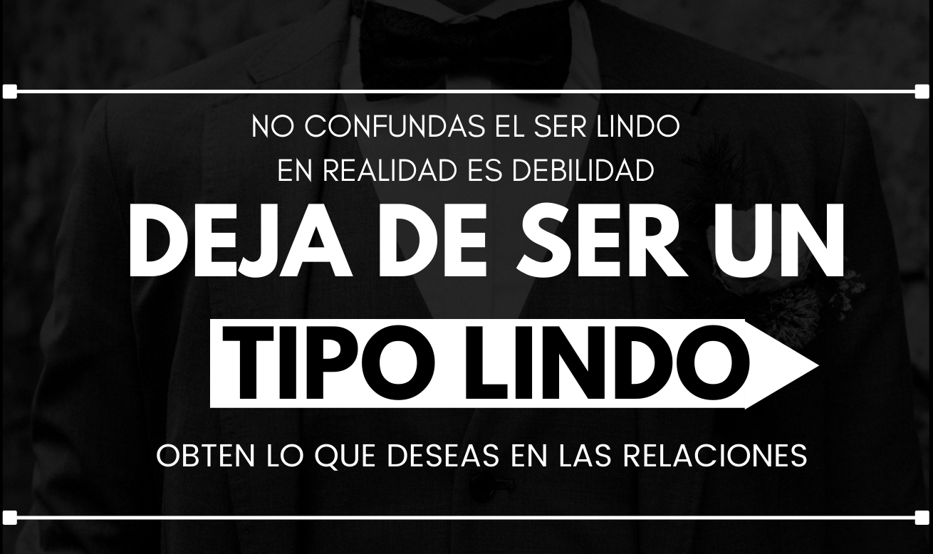 DEJA DE SER UN TIPO LINDO - Alejadro Peterson | Hotmart