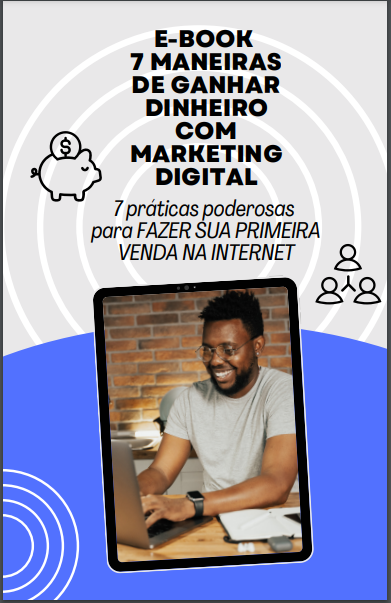 E-BOOK 7 MANEIRAS DE GANHAR DINHEIRO COM MARKETING DIGITAL - Fabian...