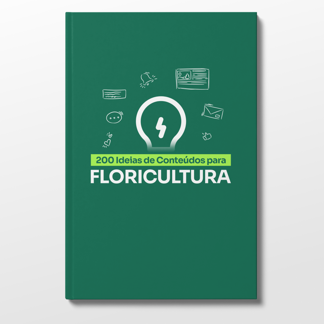 Guia com 200 Ideias de Conteúdos para Floricultura