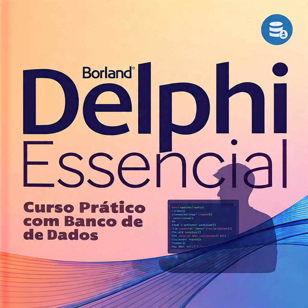 Borland Delphi Essencial: Curso Prático com Banco de Dados - Prof.